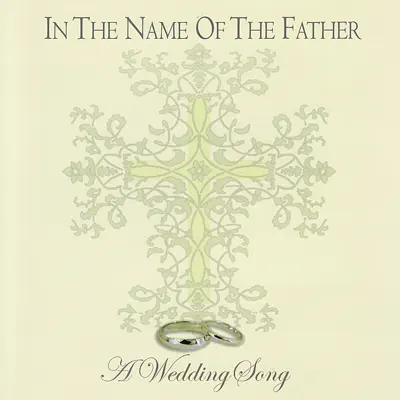 In the Name of the Father: A Wedding Song - Jim Cosgrove In the Name of the Father: A Wedding Song - Jim Cosgrove