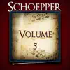Schoepper, Vol. 5 of the Robert Hoe Collection album lyrics, reviews, download