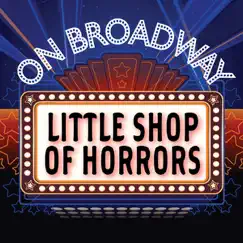 Little Shop of Horrors - On Broadway by Stage Door Musical Ensemble album reviews, ratings, credits