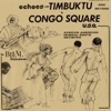 Echoes of Timbuktu and Beyond In Congo Square, U.S.A.
