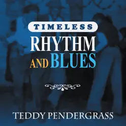 Timeless Rhythm & Blues: Teddy Pendergrass - Teddy Pendergrass