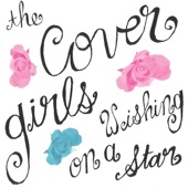 The Cover Girls - Wishing On a Star (Original Version)