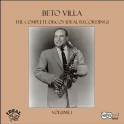 The Complete Discos Ideal Recordings, Vol. 1 - Beto Villa The Complete Discos Ideal Recordings, Vol. 1 - Beto Villa