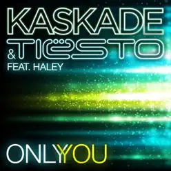 Only You (feat. Haley) [Remixes] - Single - Kaskade