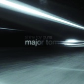 Shiny Toy Guns - Major Tom