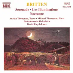 Britten: Serenade for Tenor - Les Illuminations - Nocturne by Adrian Thompson album reviews, ratings, credits