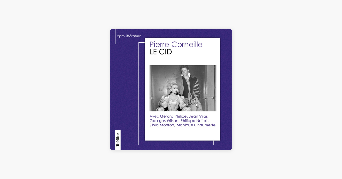 Le Cid - Pierre Corneille Le Cid - Pierre Corneille