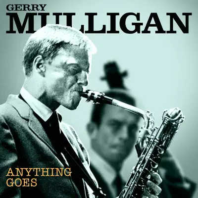 Anything Goes - Gerry Mulligan Anything Goes - Gerry Mulligan