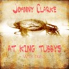 Johnny Clarke at King Tubby @ Dubs