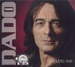 Dado Topić - Apsolutno Sve