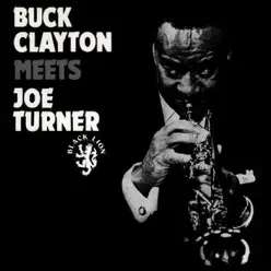 Meets Joe Turner - Buck Clayton Meets Joe Turner - Buck Clayton