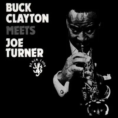 Meets Joe Turner - Buck Clayton