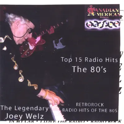 Top 15 Radio Hits of the 80s (Retro-rock) - Joey Welz