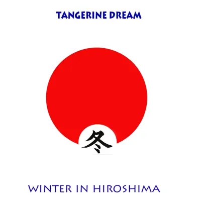 Winter In Hiroshima - Tangerine Dream