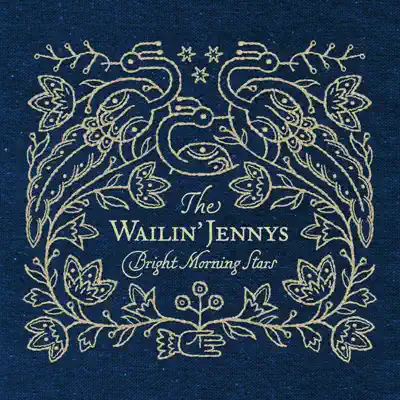 Bright Morning Stars - The Wailin' Jennys Bright Morning Stars - The Wailin' Jennys