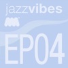 Jazz Vibes - EP04