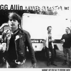 Banned In Boston Part 2 (Live 1982) - G.G. Allin