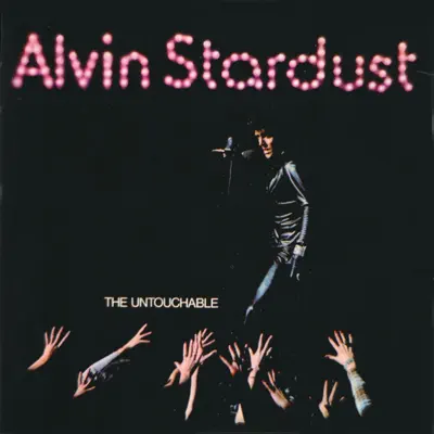 The Untouchable - Alvin Stardust The Untouchable - Alvin Stardust