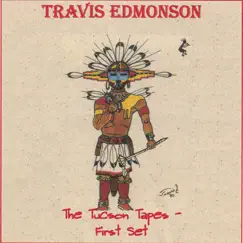 The Tucson Tapes (first Set) by Travis Edmonson album reviews, ratings, credits