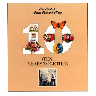 The Best of Peter, Paul and Mary - Ten Years Together - Peter Paul and Mary