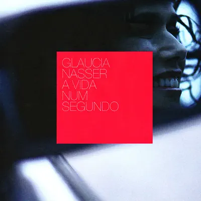 A Vida Num Segundo - Glaucia Nasser A Vida Num Segundo - Glaucia Nasser