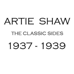 Artie Shaw: 1937 - 1939 - Artie Shaw Artie Shaw: 1937 - 1939 - Artie Shaw