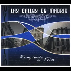 Rompiendo en Frio - Las Calles De Madrid