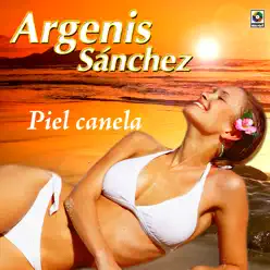 Piel Canela - Argenis Sánchez