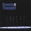 Groove for Thought album lyrics, reviews, download