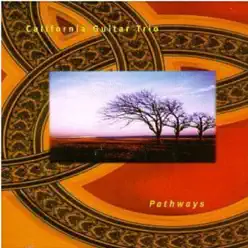 Pathways - California Guitar Trio
