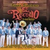 Banda El Recodo de Cruz Lizarraga - Acábame de Matar