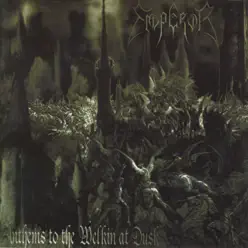 Anthems to the Welkin At Dusk - Emperor