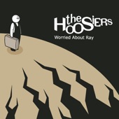 The Hoosiers - Worried About Ray