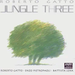 Jungle Three - Roberto Gatto Jungle Three - Roberto Gatto