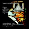 More Sweet to Hear: Organs and Voices of Tudor England