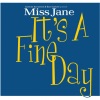 Miss Jane - It's a Fine Day