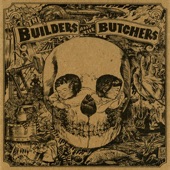 The Builders and the Butchers artwork