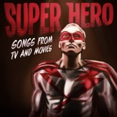 Super Hero Songs from TV and Movies artwork