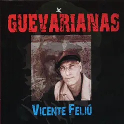 Guevarianas - Vicente Feliú