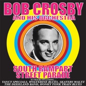 Bob Crosby And His Orchestra - Stomp Off, Let's Go