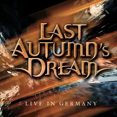Live In Germany - Last Autumn's Dream Live In Germany - Last Autumn's Dream