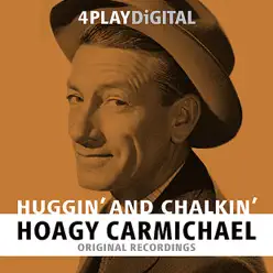 Huggin’ And Chalkin’ - 4 Track EP - Hoagy Carmichael
