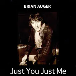 Just You, Just Me - Single - Brian Auger Just You, Just Me - Single - Brian Auger