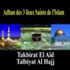 Takbirat El Aid - Adhan Mecca (Appel à la prière à la Mecque)