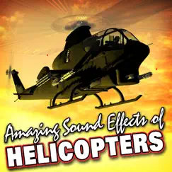 Amazing Sound Effects of Helicopters by Sound FX album reviews, ratings, credits