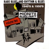 Midnite Blues Party, Vol. 2 - Rare Blues and Rhythm & Blues from 1940's & 1950's artwork