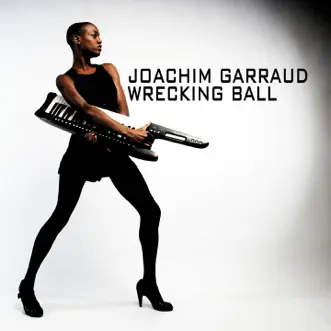 Wrecking Ball - EP by Joachim Garraud & CB Lyon album reviews, ratings, credits