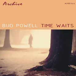 Time Waits - Bud Powell Time Waits - Bud Powell