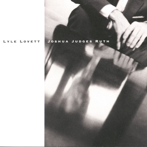 Lyle Lovett - Joshua Judges Ruth