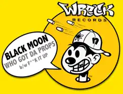 Who Got da Props / F**k It Up - EP by Black Moon album reviews, ratings, credits